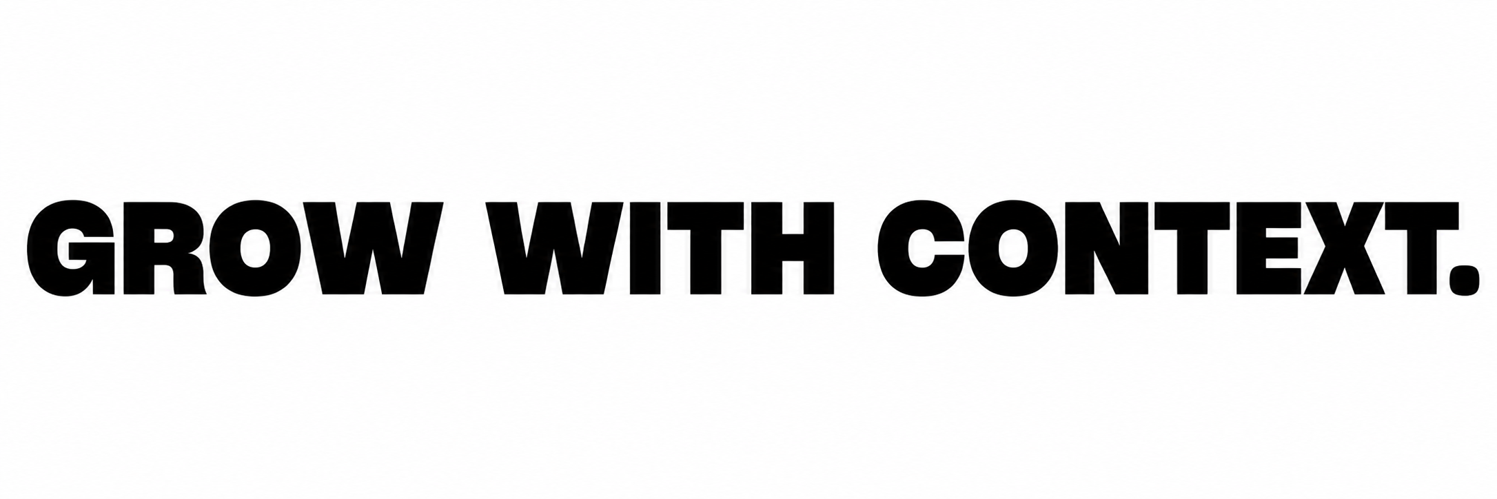 Grow with Context